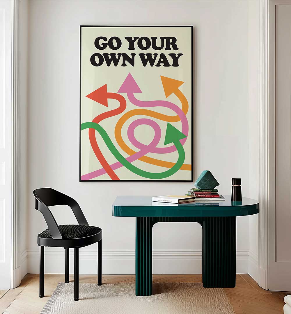 GO YOUR OWN WAY , QUOTES & TYPOGRAPHY POSTERS