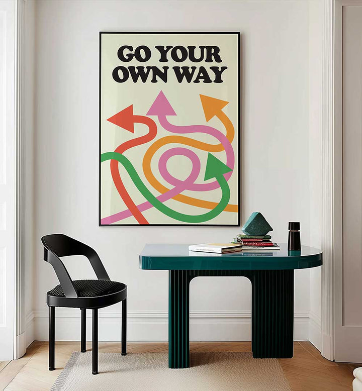 GO YOUR OWN WAY , QUOTES & TYPOGRAPHY POSTERS
