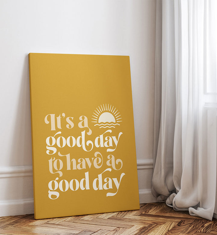 GOOD DAY I , QUOTES & TYPOGRAPHY POSTERS