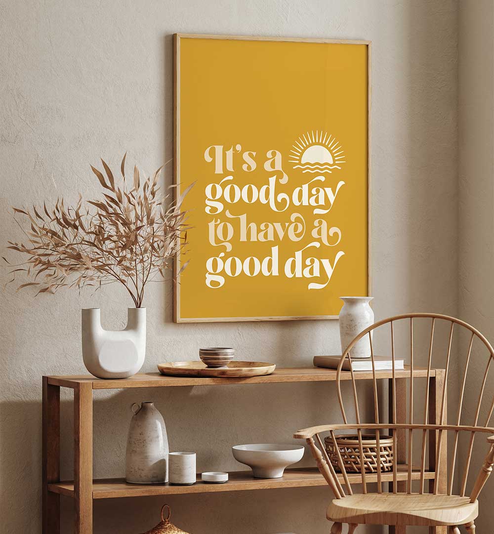 GOOD DAY I , QUOTES & TYPOGRAPHY POSTERS