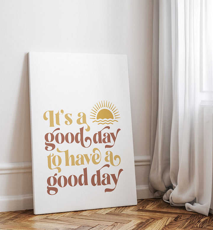 GOOD DAY II , QUOTES & TYPOGRAPHY POSTERS