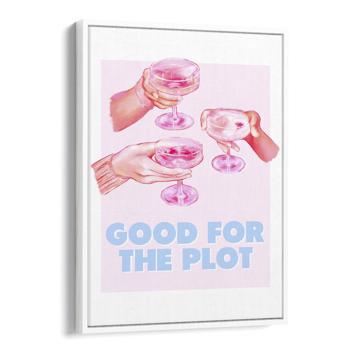 Good For The Plot Fashion art painting Artwork in White Floater Frame
