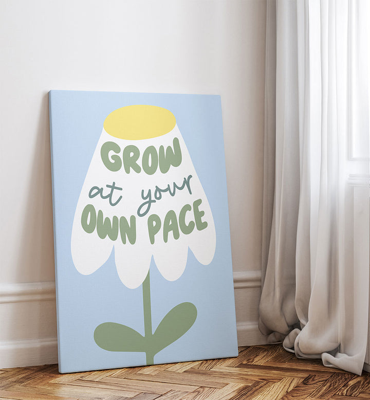 GROW AT YOUR PACE , QUOTES & TYPOGRAPHY POSTERS