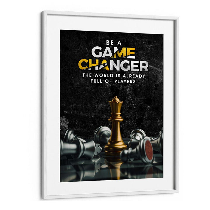 Game Changer Quotes And Typography Posters in White Frame With Mount