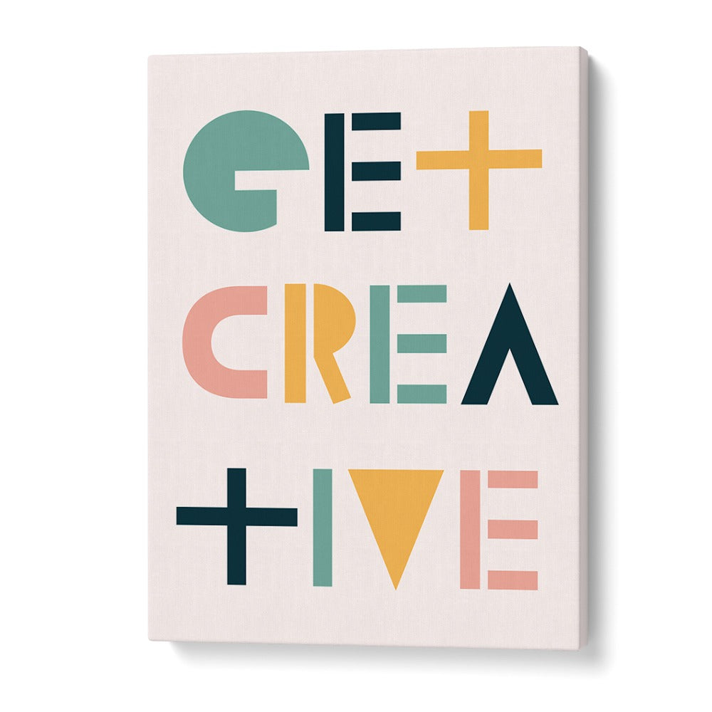 Get Creative By Frankie Kerr-dineen Quotes Posters Wall Art Prints in Gallery Wrap