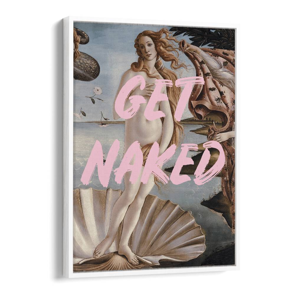 Get Naked By Grace Digital Art Co Altered Art Prints in White Floater Frame