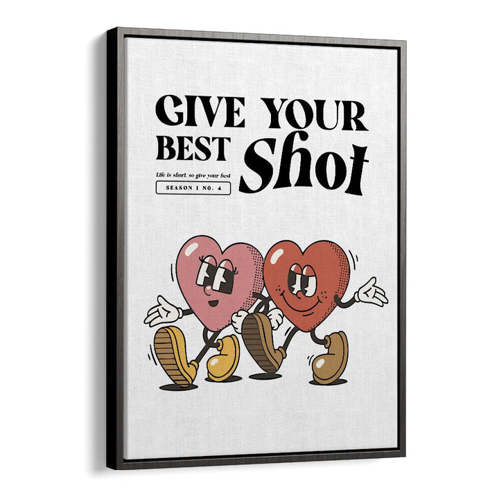 Give Your Best Shot Quotes and Typography Posters in Black Floater Frame