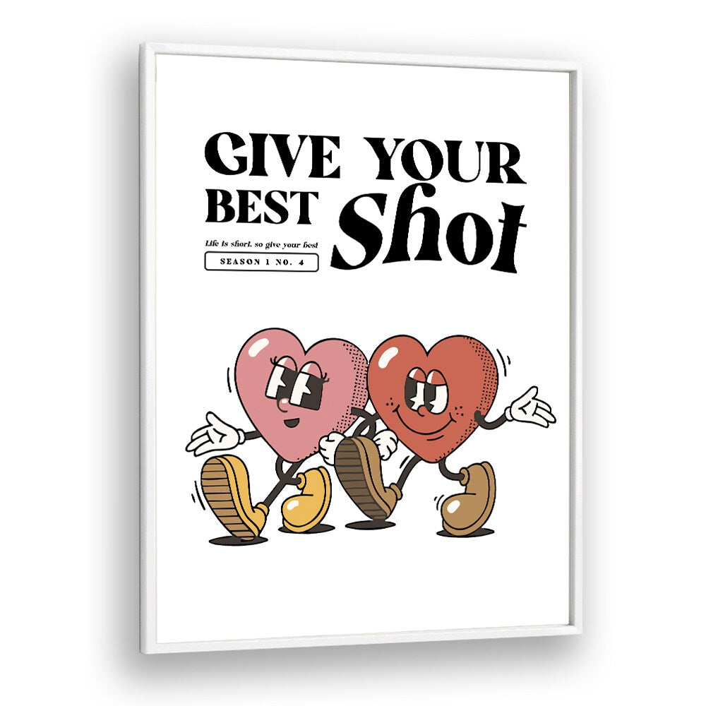 Give Your Best Shot Quotes and Typography Posters in White Plain Frame