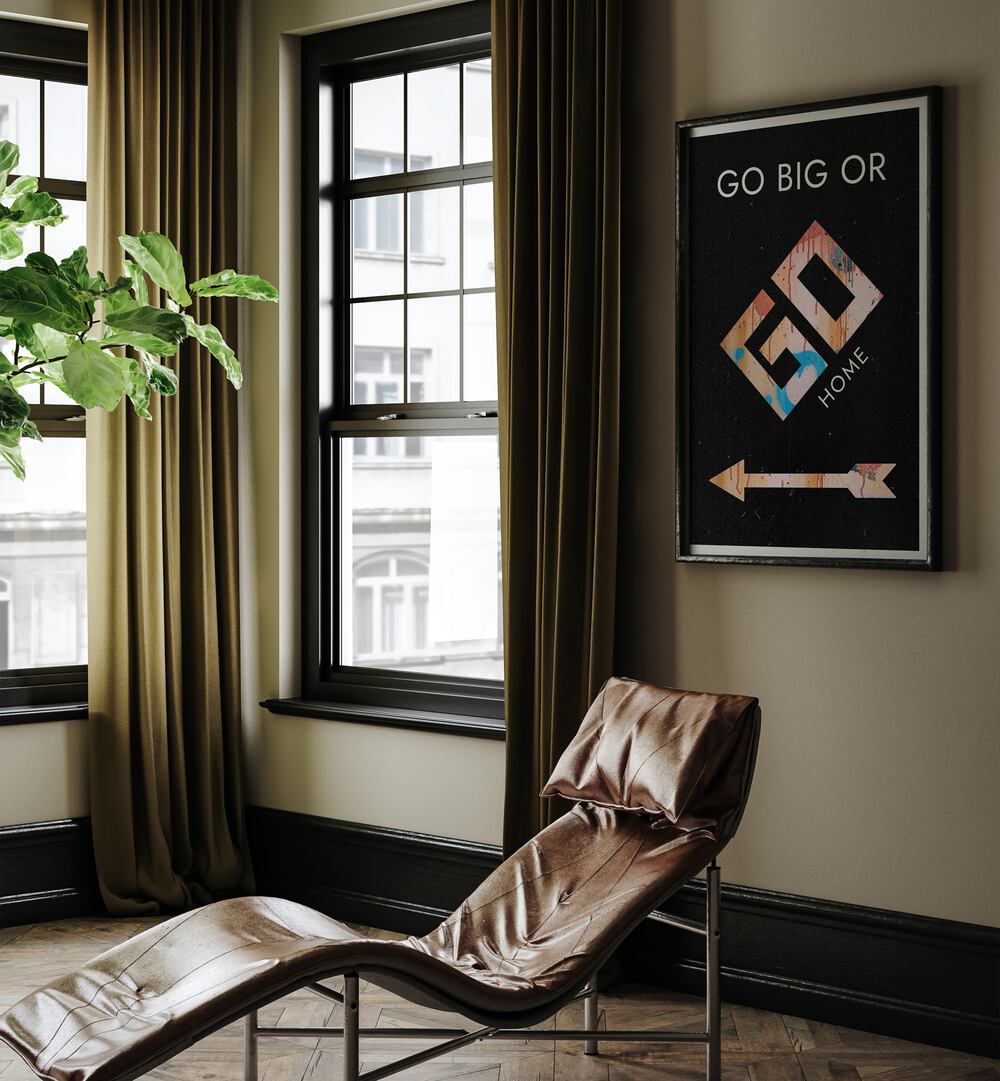 Transform your space with GO BIG OR GO HOME, QUOTES typography posters that inspire ambition and motivation.