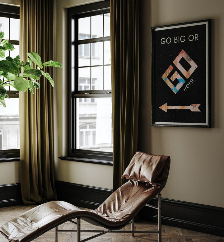 Transform your space with GO BIG OR GO HOME, QUOTES typography posters that inspire ambition and motivation.