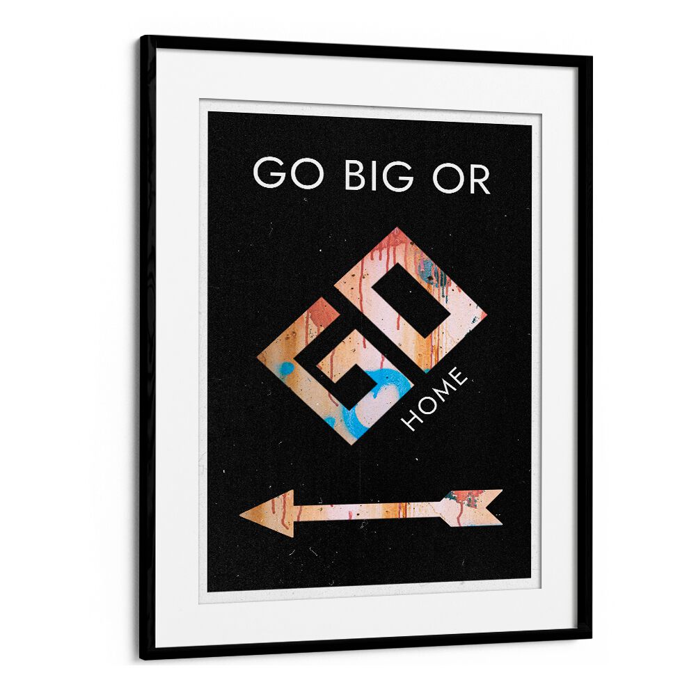 Stylish GO BIG OR GO HOME, QUOTES typography poster, perfect for inspiring ambition in any space.