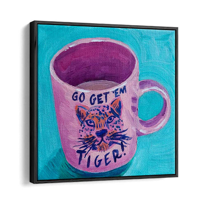 Go Get'em Tiger By Key And Sea Creative Art Print in Black Floater Frame