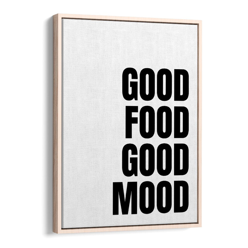 Good Food Good Mood by Athene Fritsch Quotes and Typography Posters in Oak Wood Floater Frame