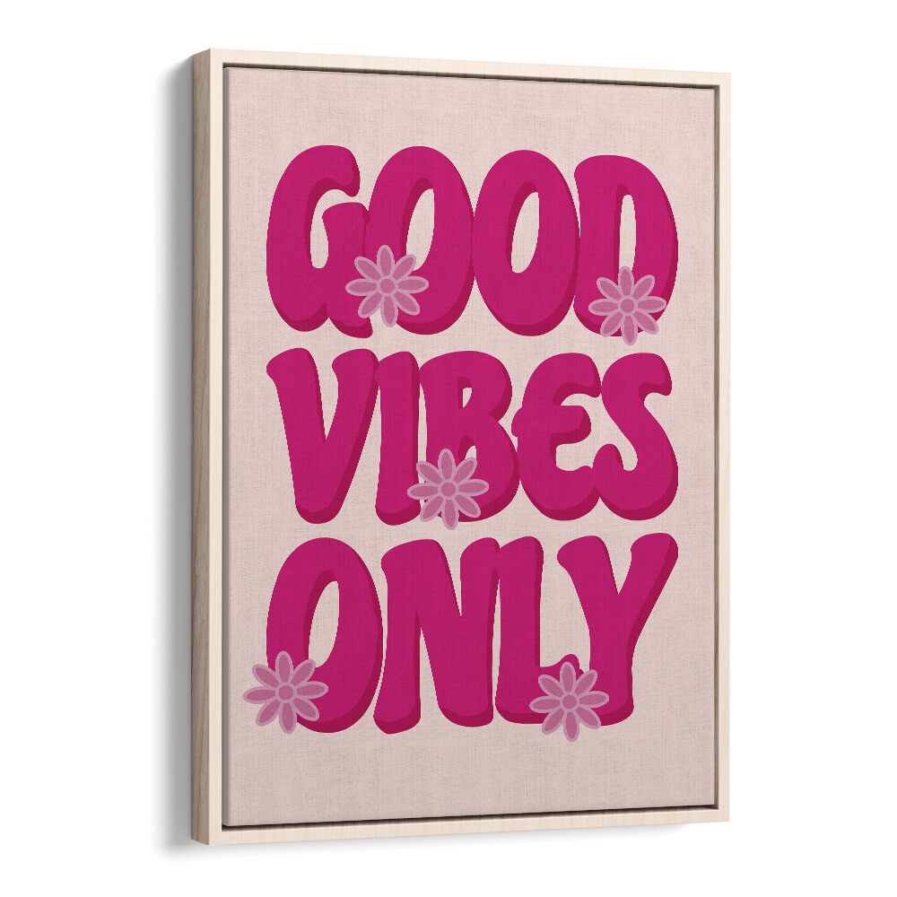 Good Vibes Print Quotes and Typography Posters in Oak Wood Floater Frame