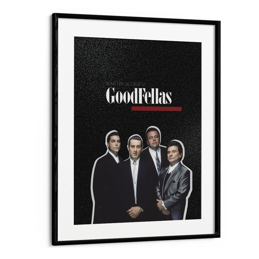 Goodfellas By Grishma Korjani Movie Posters in Black Frame With Mount