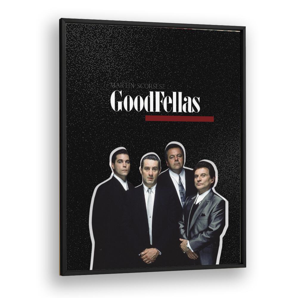 Goodfellas By Grishma Korjani Movie Posters in Black Plain Frame