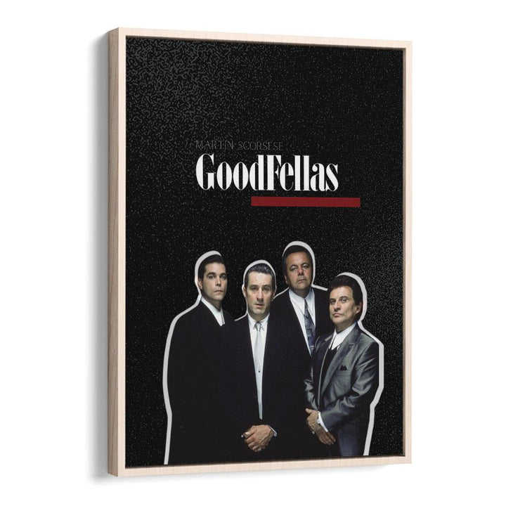 Goodfellas By Grishma Korjani Movie Posters in Oak Wood Floater Frame