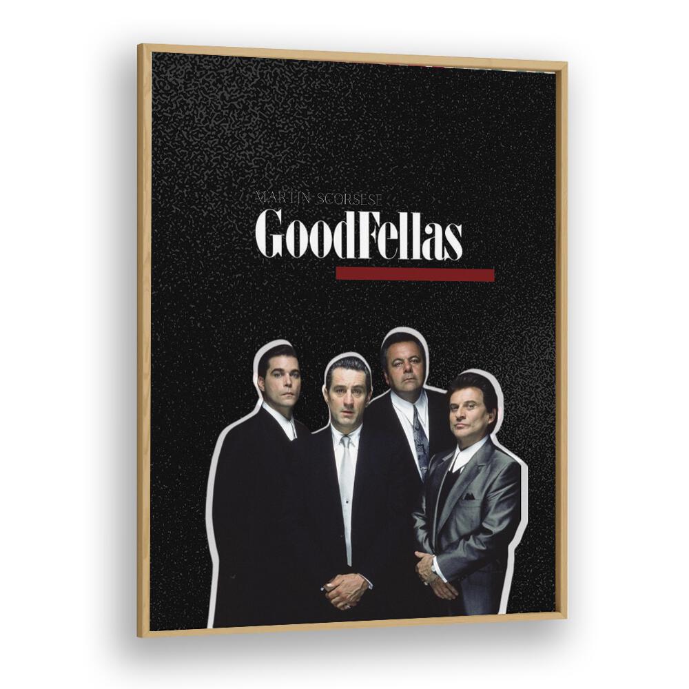 Goodfellas By Grishma Korjani Movie Posters in Oak Wood Plain Frame