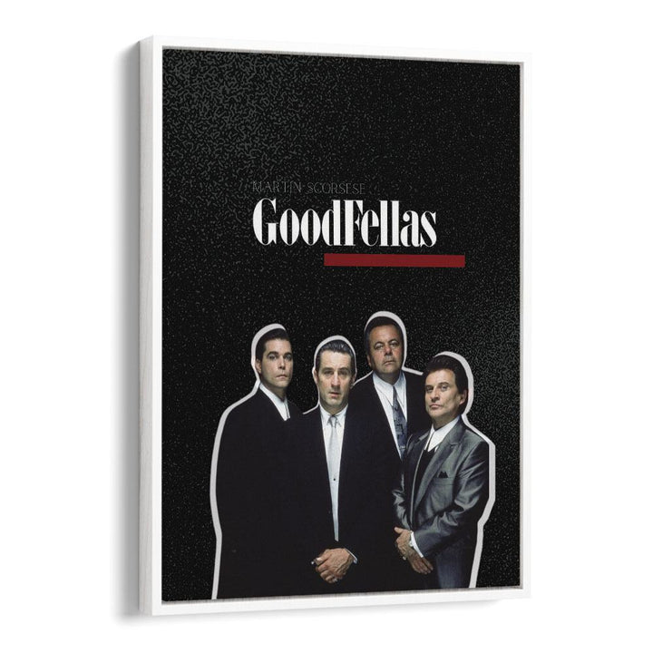 Goodfellas By Grishma Korjani Movie Posters in White Floater Frame