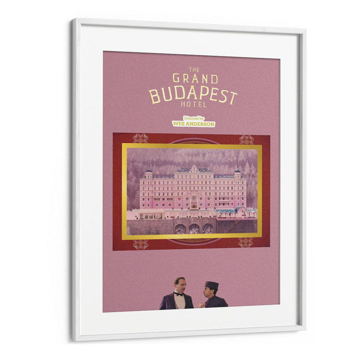 Grand Budapest Hotel By Grishma Korjani Movie Posters in White Frame With Mount