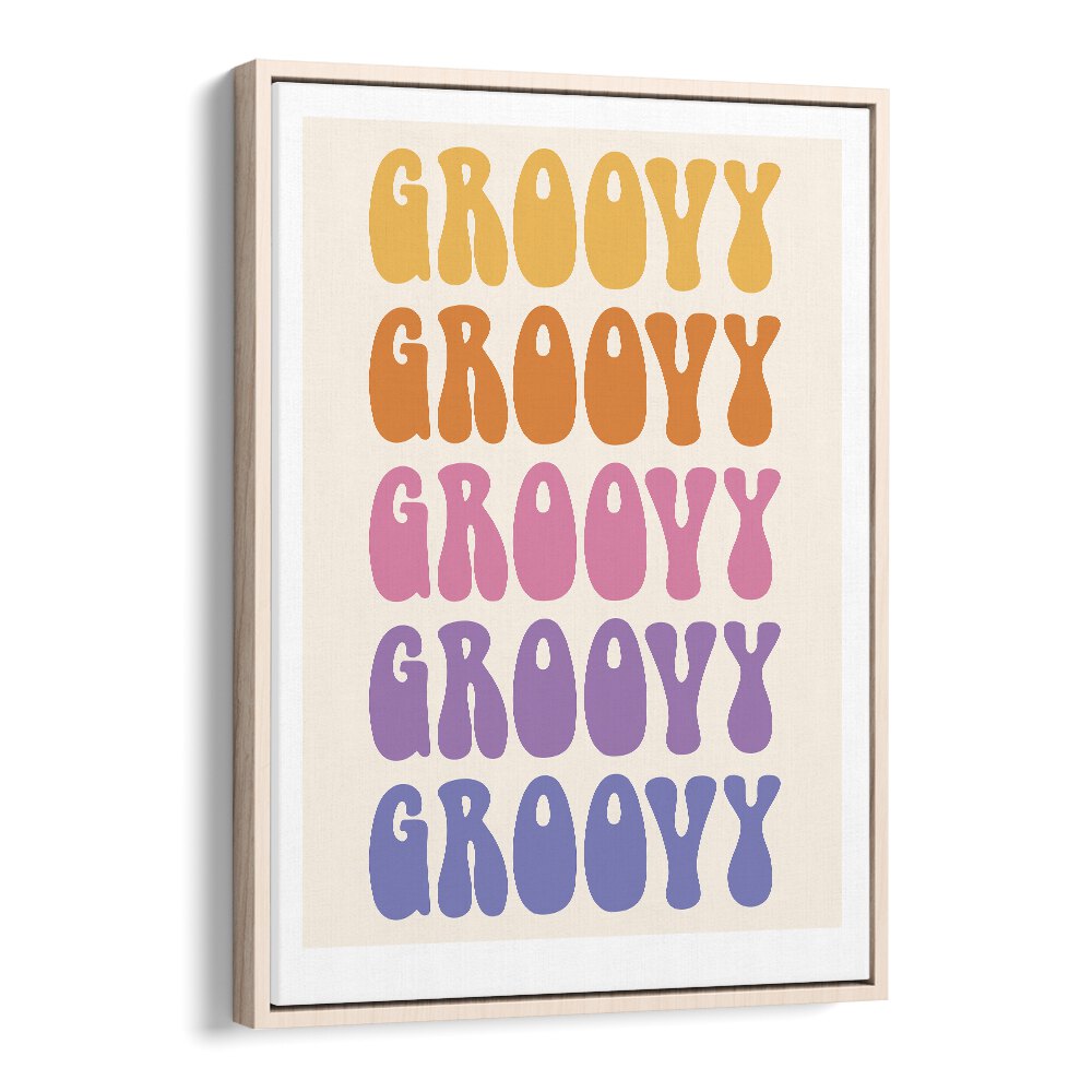 Groovy Quotes and Typography Posters in Oak Wood Floater Frame