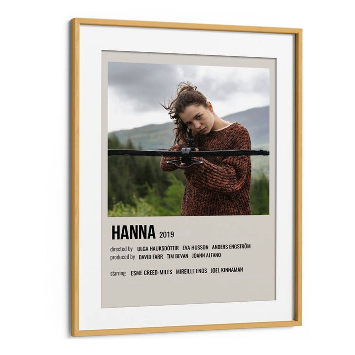HANNA 2019 MOVIE POSTERS in Oak Wood Frame With Mount