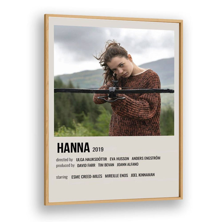 HANNA 2019 MOVIE POSTERS in Oak Wood Plain Frame
