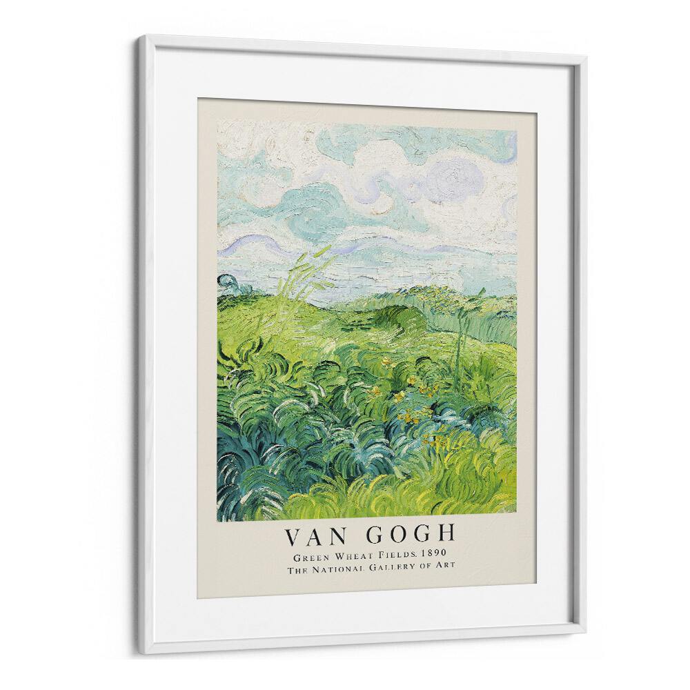 Harmony In Green Van Gogh's Green Wheat Fields, 1890 Vincent Van Gogh art painting Artwork in White frame With Mount