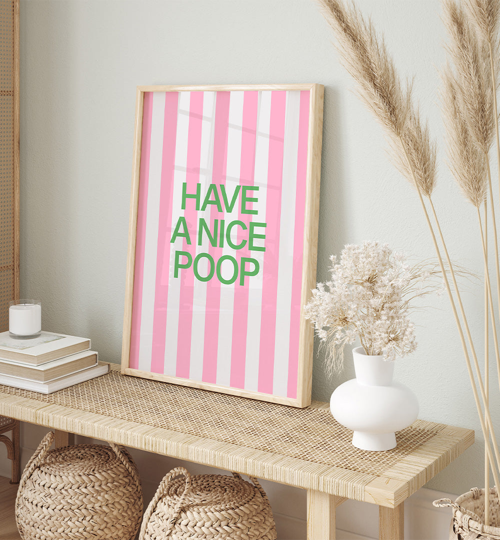 HAVE A NICE POOP