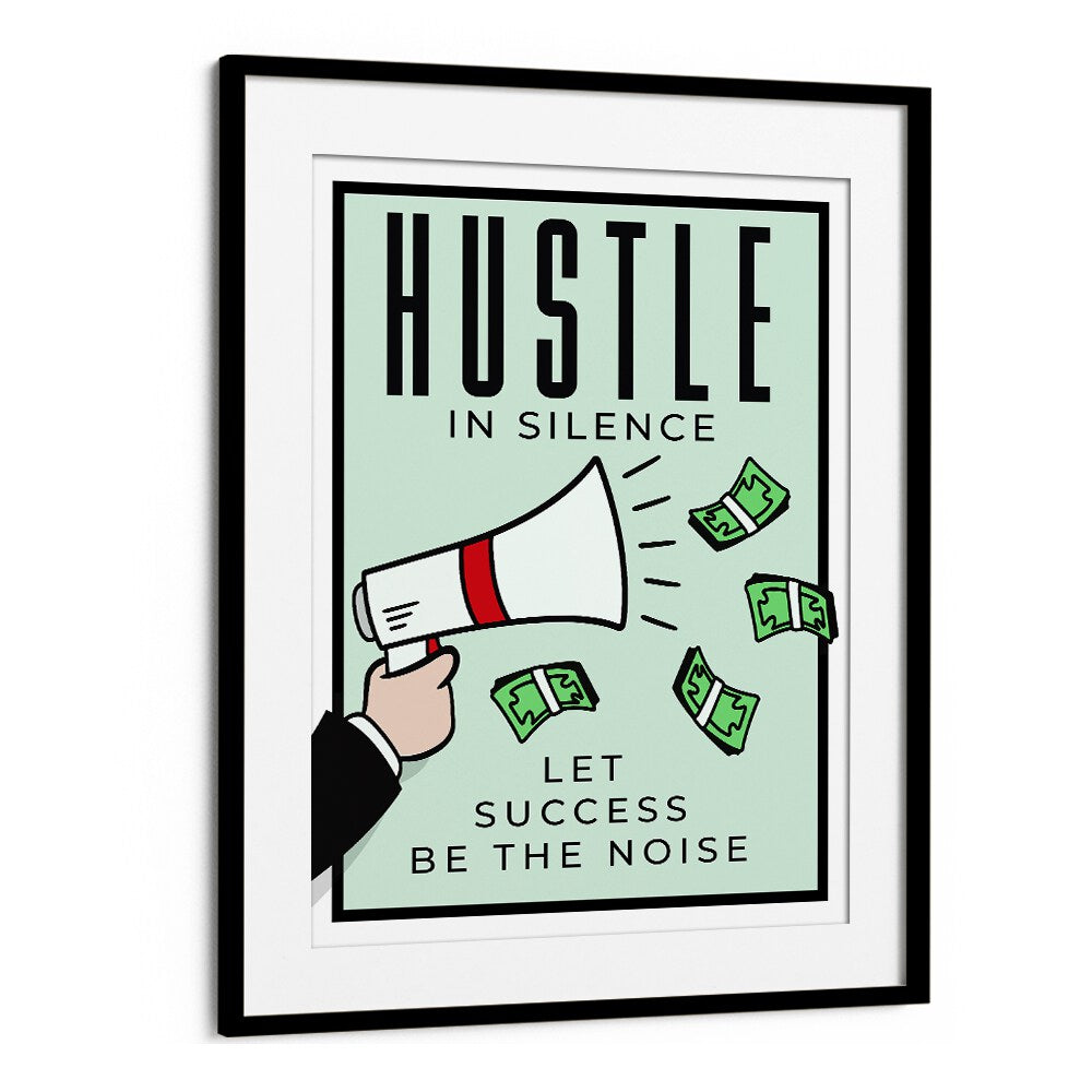 Hustle in silence Money Art Artwork in Black Frame With Mount