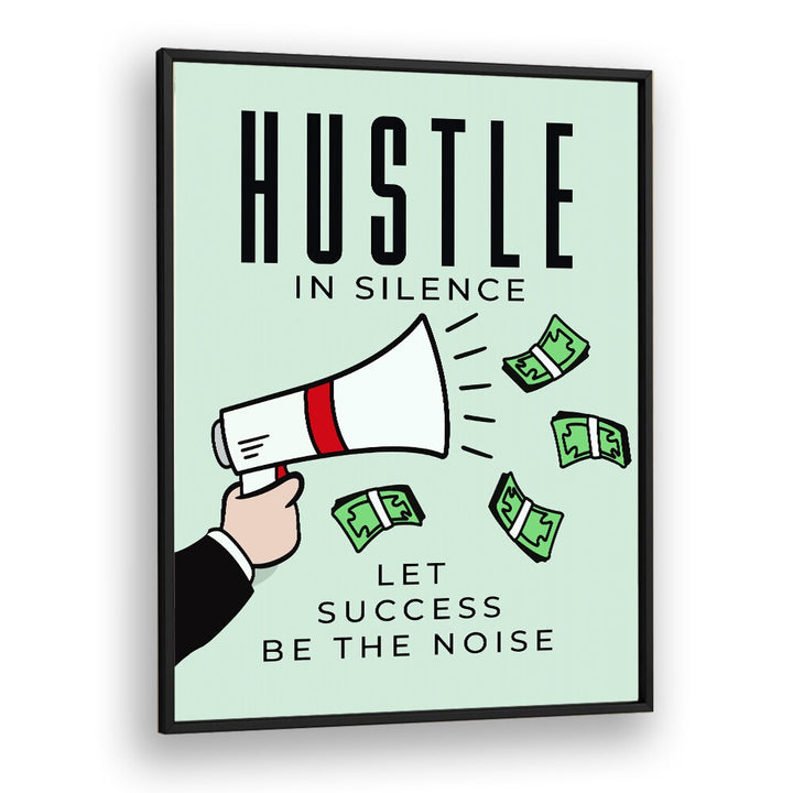 Hustle in silence Money Art Artwork in Black Plain Frame