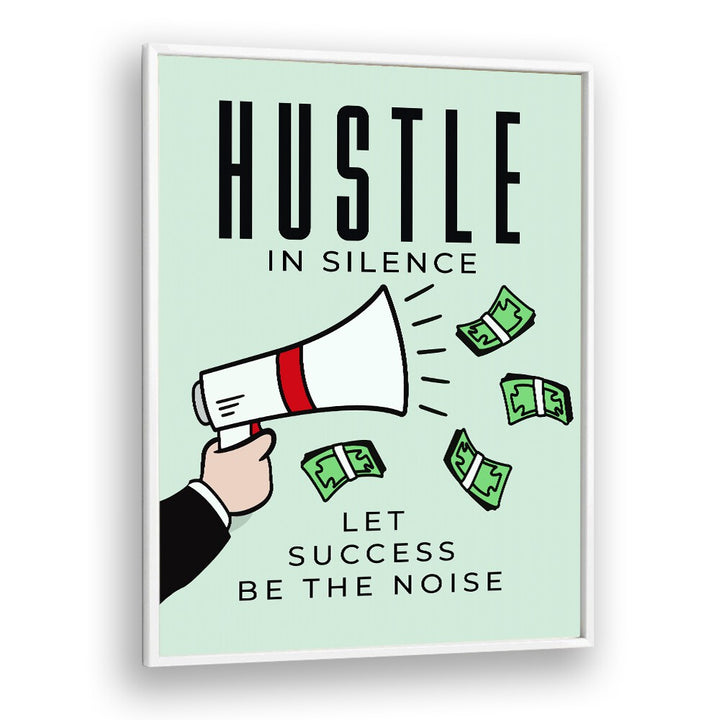 Hustle in silence Money Art Artwork in White Plain Frame