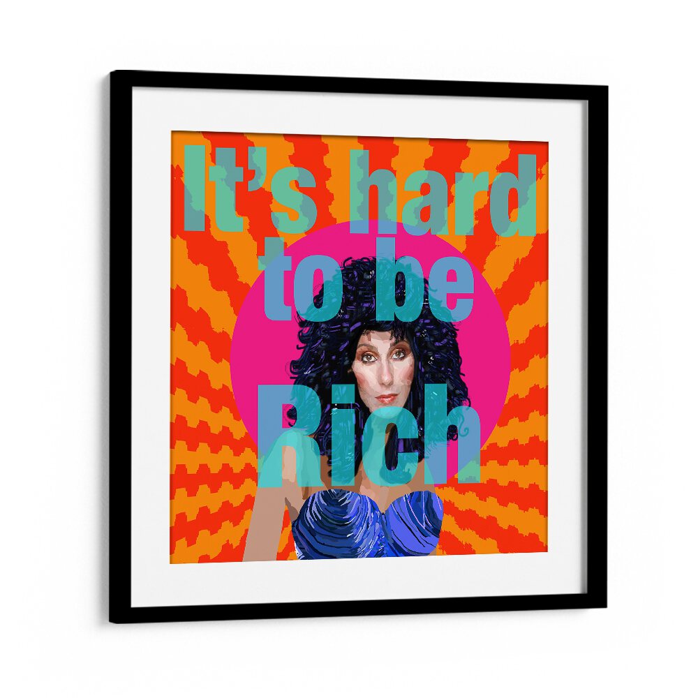 Hard to Be Rich By Lynnda Rakos Pop Art Paintings Pop Art Prints in Black Frame With Mount