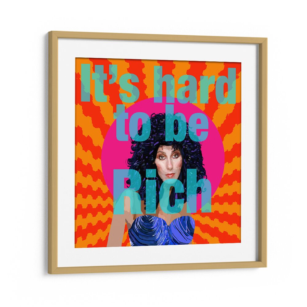 Hard to Be Rich By Lynnda Rakos Pop Art Paintings Pop Art Prints in Oak Wood Frame With Mount