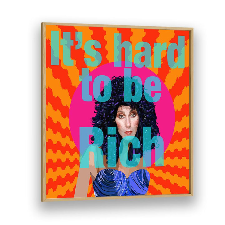 Hard to Be Rich By Lynnda Rakos Pop Art Paintings Pop Art Prints in Oak Wood Plain Frame