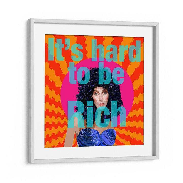 Hard to Be Rich By Lynnda Rakos Pop Art Paintings Pop Art Prints in White Frame With Mount