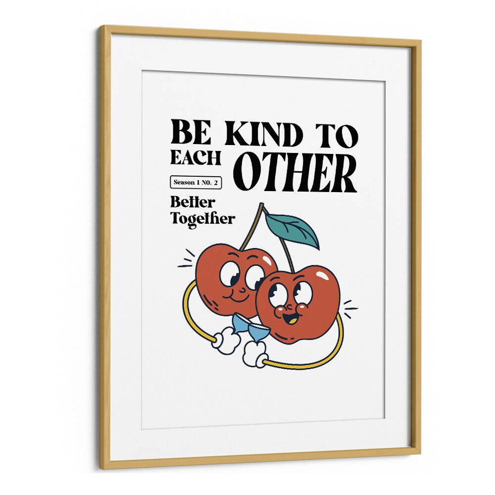 Harmony in Humanity Be Kind to Each Other Quotes and Typography Posters in Oak Wood Frame With Mount