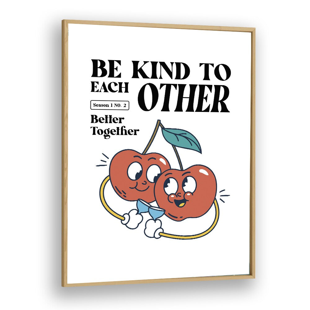 Harmony in Humanity Be Kind to Each Other Quotes and Typography Posters in Oak Wood Plain Frame