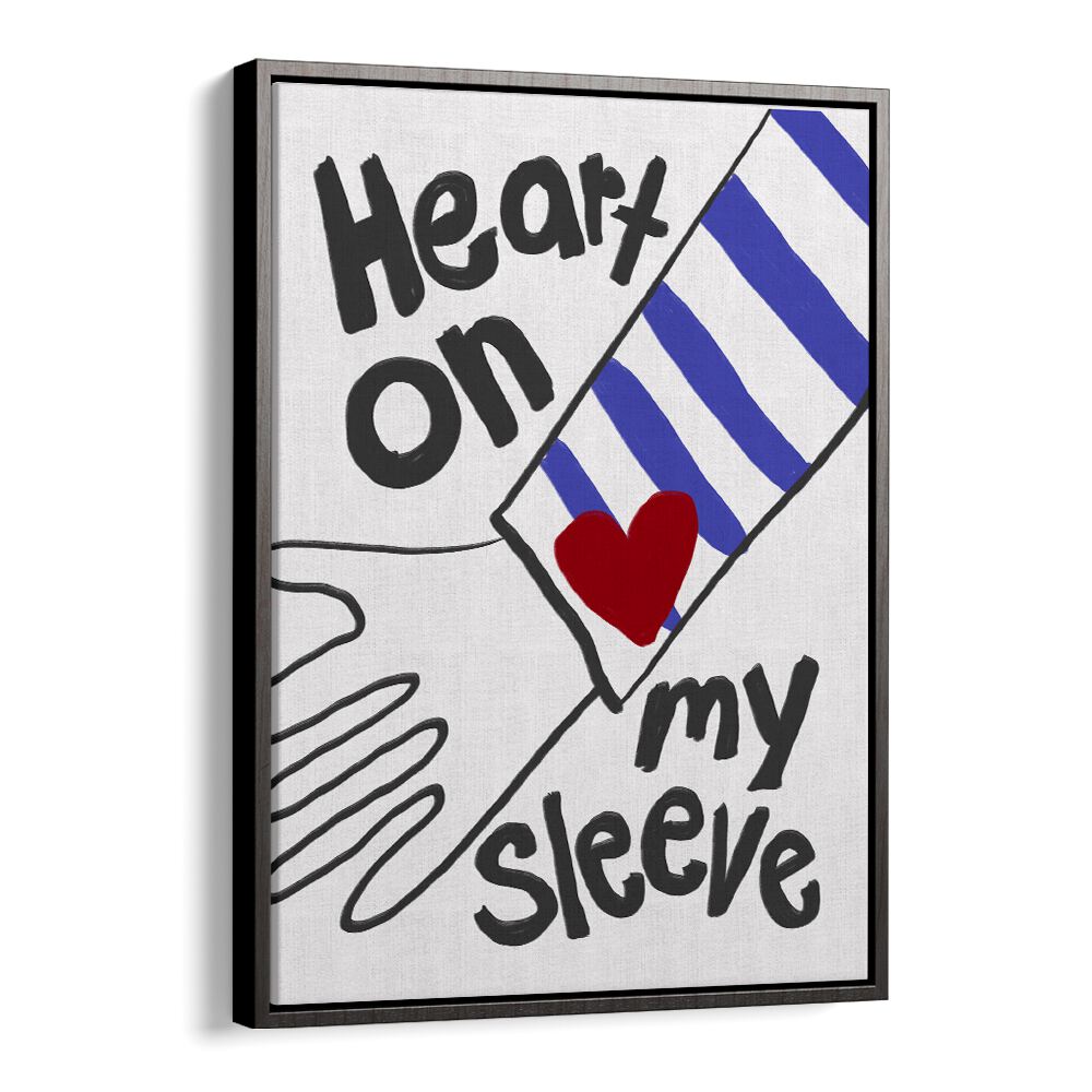 Heart on My Sleeve by Athene Fritsch Quotes and Typography Posters in Black Floater Frame