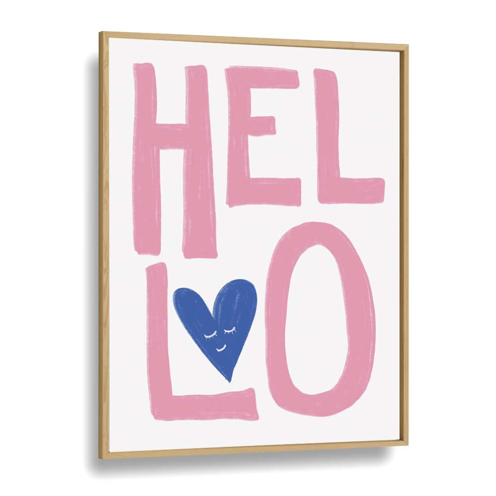 Hello by Athene Fritsch Quotes Posters Wall Art Prints in Oak Wood Plain Frame