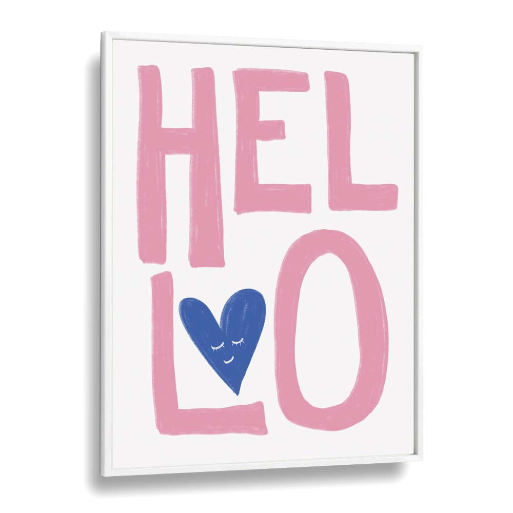 Hello by Athene Fritsch Quotes Posters Wall Art Prints in White Plain Frame