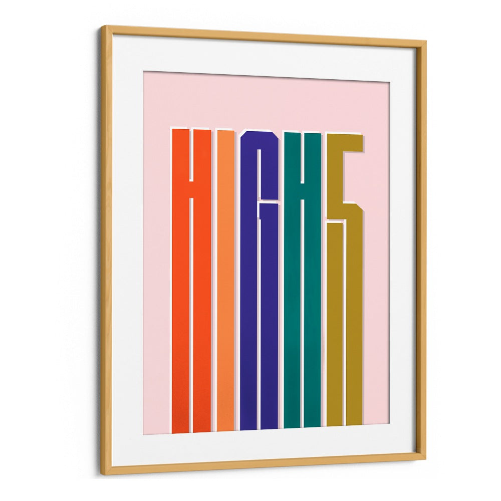 Colorful HIGH5, QUOTES & TYPOGRAPHY POSTERS in a stylish oak frame, perfect for elevating any space.