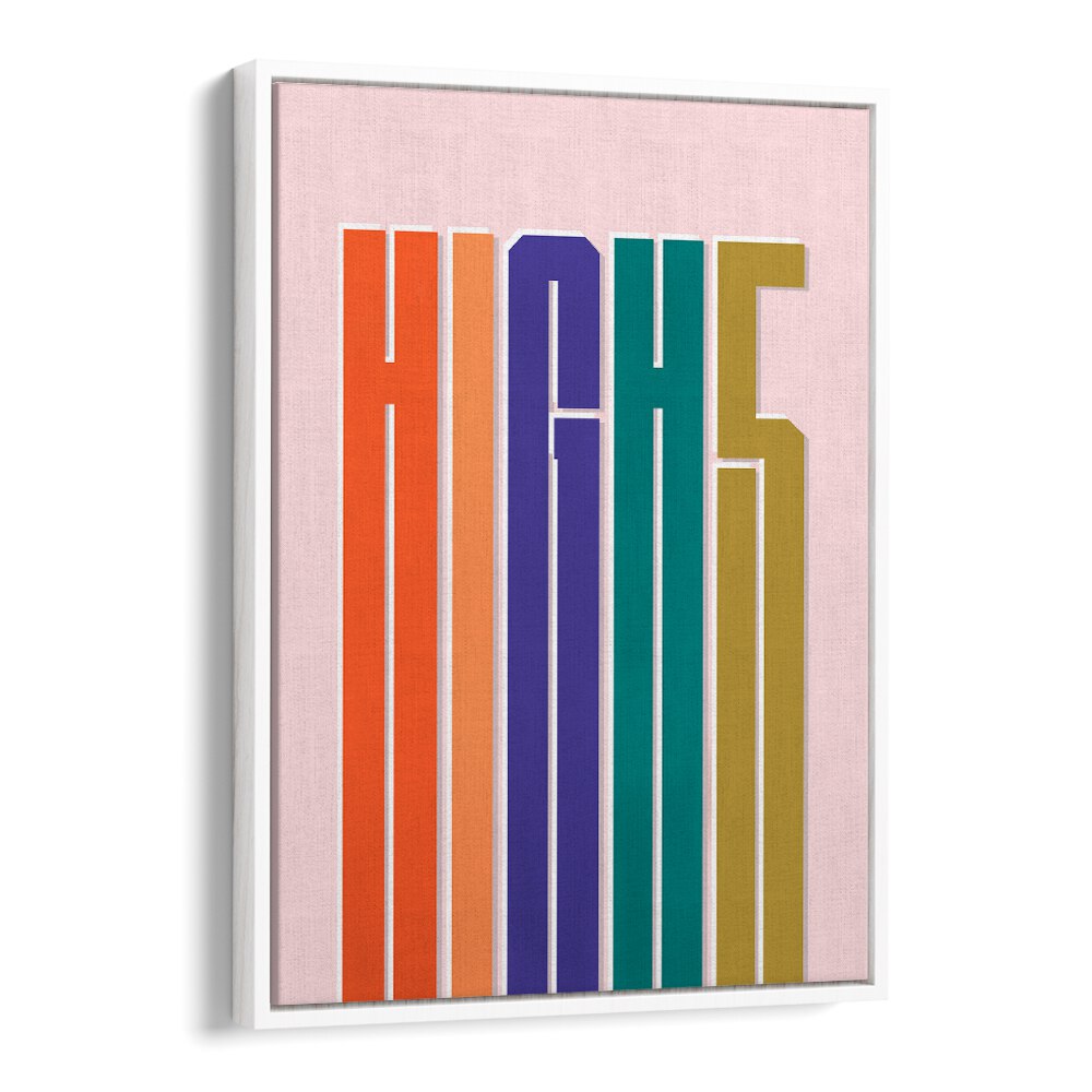 Brightly colored HIGH5, QUOTES & TYPOGRAPHY POSTER in a white floater frame, perfect for inspiring decor.