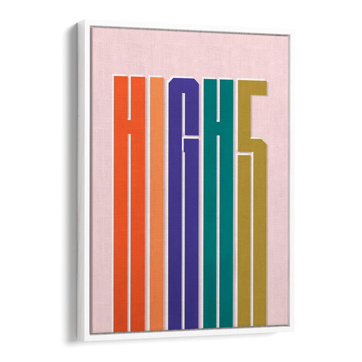 Brightly colored HIGH5, QUOTES & TYPOGRAPHY POSTER in a white floater frame, perfect for inspiring decor.