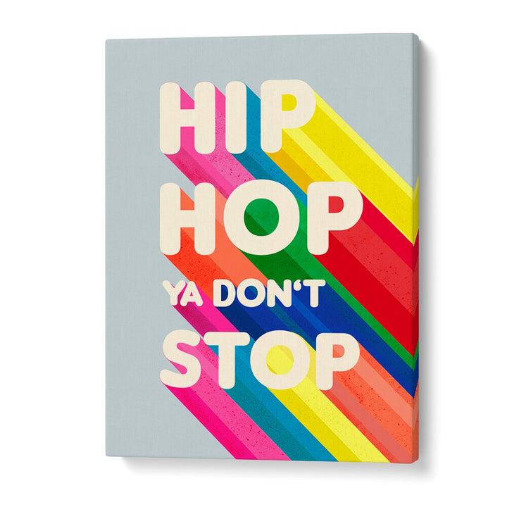 Bright and vibrant HIP HOP, QUOTES poster, perfect for showcasing your love for music and art in any space.