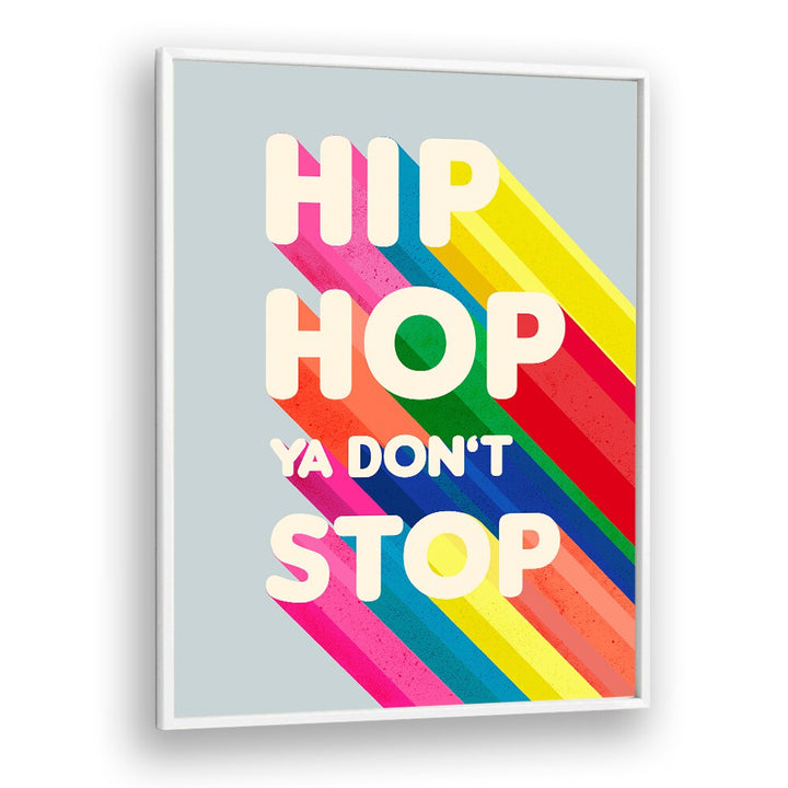 Colorful HIP HOP, QUOTES poster with vibrant typography, perfect for elevating your space and expressing artful vibes.