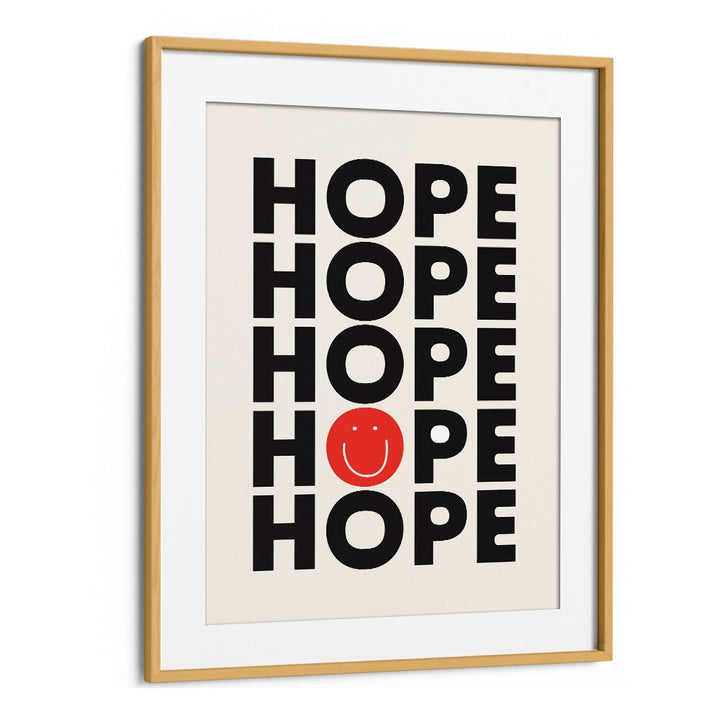 Hope By Frankie Kerr-dineen Quotes Posters Wall Art Prints in Oak Wood Frame With Mount