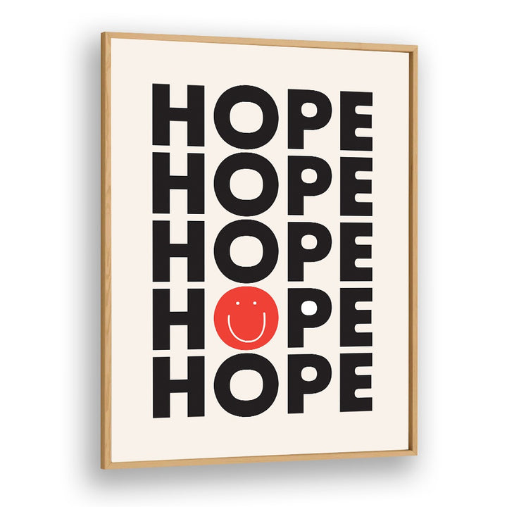 Hope By Frankie Kerr-dineen Quotes Posters Wall Art Prints in Oak Wood Plain Frame