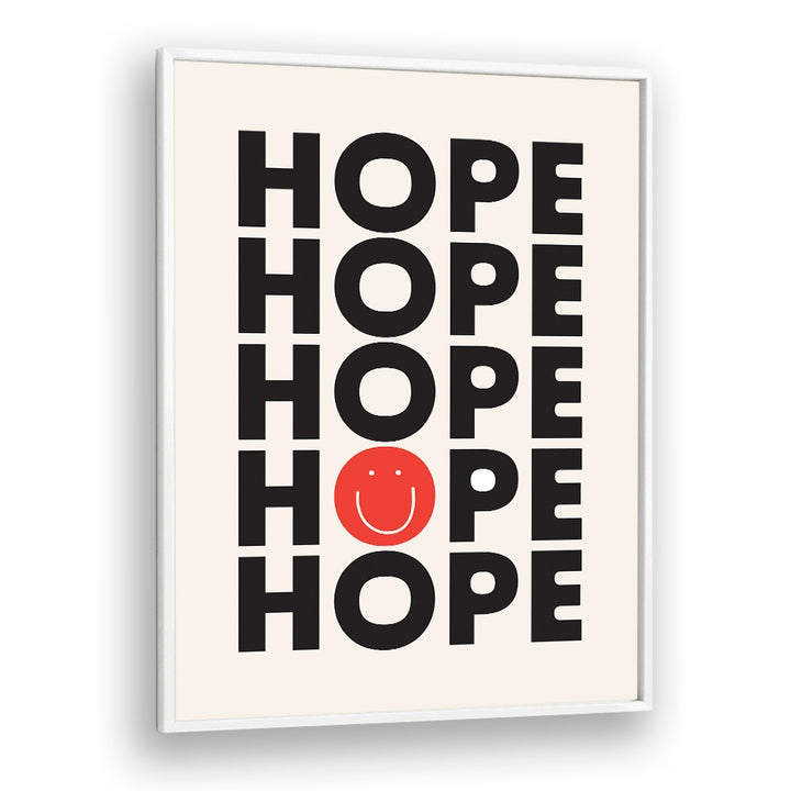 Hope By Frankie Kerr-dineen Quotes Posters Wall Art Prints in White Plain Frame