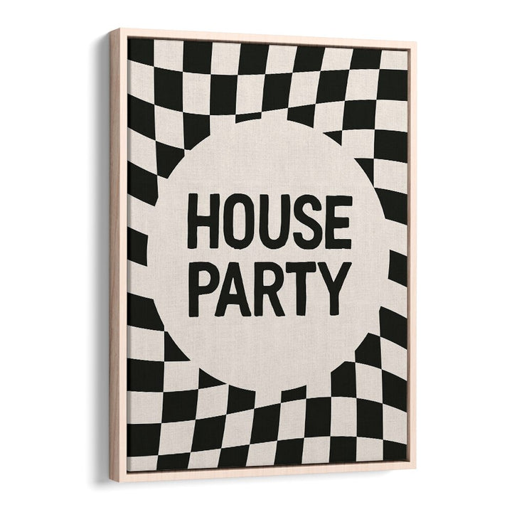 House Party By Frankie Kerr-dineen Quotes Posters Wall Art Prints in Oak Wood Floater Frame